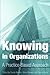 Knowing in Organizations by Davide Nicolini