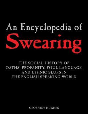An Encyclopedia of Swearing (Hardcover)