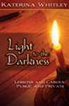 Light to the Darkness: Lessons and Carols, Public and Private Light to the Darkness: Lessons and Carols, Public and Private