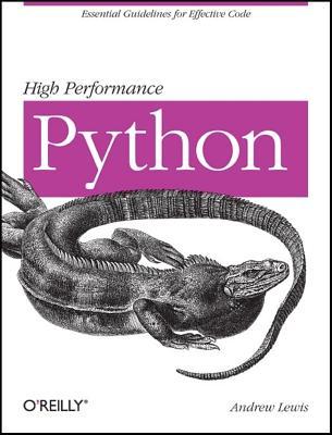 High Performance Python: Essential Guidelines for Effective Code (Paperback)