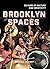 Brooklyn Spaces: 50 Hubs of Culture and Creativity