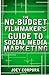The No-Budget Filmmaker's Guide to Social Media Marketing