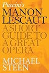 Puccini’s Manon Lescaut: A Short Guide To A Great Opera