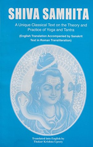 Shiva Samhita: A Classical Text on Yoga and Tantra