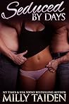Seduced by Days by Milly Taiden