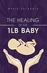 The Healing of the 1lb Baby