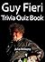 Guy Fieri Trivia Quiz Book