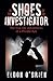 In The Shoes of an Investigator: The True Life Adventures of a Private Eye