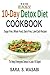 The Easy 10-Day Detox Diet Cookbook: Sugar Free, Whole Food, Dairy Free, Low-Carb Recipes To Help Everyone Detox In Just 10 Days