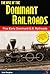 The Rise Of The Dominant Railroads by Scott Slaughter