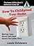 How To Childproof Your Home - The Definitive Guide To Making Your Home Safe And Secure For Little Ones