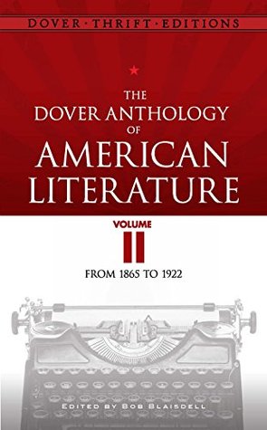 The Dover Anthology of American Literature, Volume II: From 1865 to 1922 (Kindle Edition)