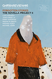 Griffith REVIEW 46: Forgotten Stories The Novella Project II