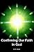 Confirming Our Faith in God