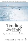 Tending the Holy:...