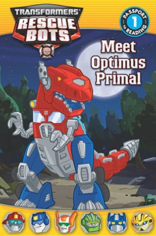 Transformers: Rescue Bots: Meet Optimus Primal (Passport to Reading Level 1)