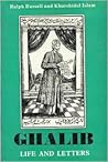 Ghalib: 1797-1869, Vol. 1: Life and Letters