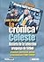 La Crónica Celeste - Historia de la Selección Uruguaya de Fútbol: Triunfos, Derrotas, Mitos y Polémicas (1901-2010)