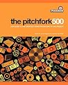 The Pitchfork 500...