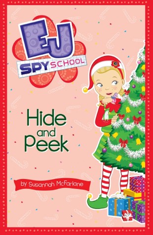Hide and Peek (EJ Spy School, #6)