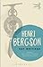Henri Bergson: Key Writings (Bloomsbury Revelations)
