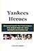 Yankees Heroes by Carroll Conklin