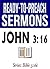 John 3:16 (Ready-to-Preach Sermons)