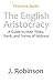 The English Aristocracy: A ...