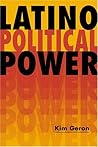 Latino Political Power (LATINOS, EXPLORING DIVERSITY AND CHANGE)