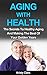 Aging With Health: The Secr...