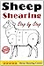 Sheep Shearing: How to shear a sheep step by step with no step skipped