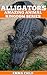 ALLIGATORS: Fun Facts and Amazing Photos of Animals in Nature (Amazing Animal Kingdom Book 14)