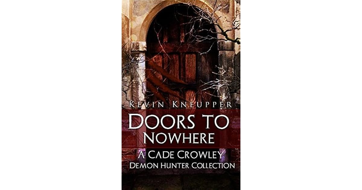 Doors to Nowhere by Kevin Kneupper