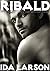 Ribald: A Collection of Ida Larson's Finest Erotic Short Stories