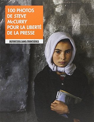 100 photos de Steve Mccurry pour la liberté de la presse (Paperback)