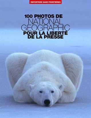 100 photos de National Geographic pour la liberté de la presse (Paperback)