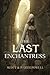 The Last Enchantress: A Clean Teen Paranormal Romance