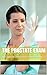 The Prostate Exam: An Erotic Story of Real Life Female Doctors