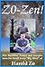 Zo-Zen: Zen Buddhist Essays and Insights from the Small Town “Big Mind” of Harold Zo