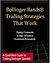 Bollinger Bands® Trading Strategies That Work by Larry Connors