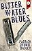 Bitter Water Blues