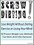 Screw Dieting!: Lose Weight...