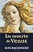 La muerte de Venus by Lluís Racionero