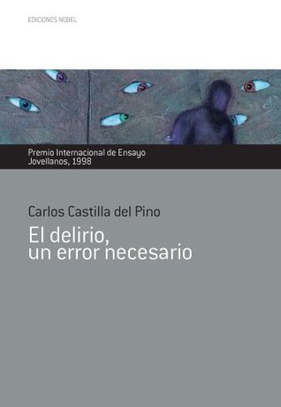 El delirio, un error necesario (Premio Internacional de Ensayo Jovellanos nº 14) (Spanish Edition)