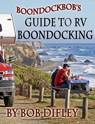 Boondockbob’s Guide to RV Boondocking (Kindle Edition)