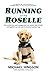Running with Roselle: How a Blind Boy and a Puppy Grew Up, Became Best Friends, and Together Survived One of America's Darkest Days