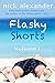 Flashy Shorts, Volume One: Four very short stories from Nick Alexander