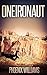 Oneironaut: A Novel from Ph...
