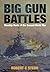 Big Gun Battles by Robert C. Stern