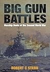 Big Gun Battles: Warship Duels of the Second World War Big Gun Battles: Warship Duels of the Second World War